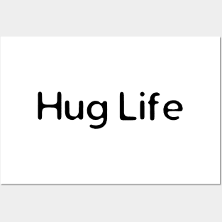 Hug Life Posters and Art